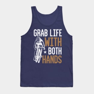 Grab Life With Both Hands Tank Top